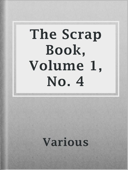 Title details for The Scrap Book, Volume 1, No. 4 by Various - Available